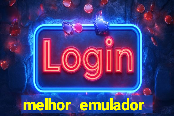 melhor emulador para pc fraco